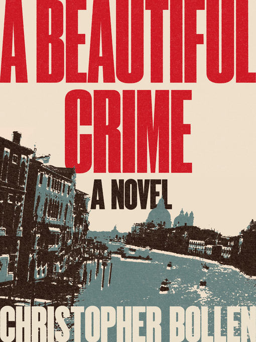 Title details for A Beautiful Crime by Christopher Bollen - Wait list